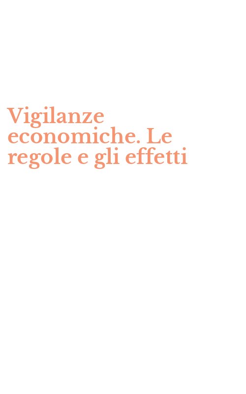 Vigilanze economiche. Le regole e gli effetti