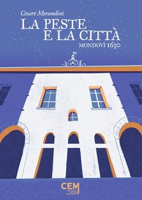 La peste e la città. Mondovì 1630