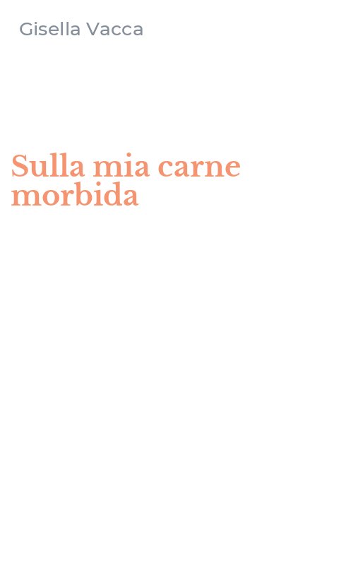 Sulla mia carne morbida