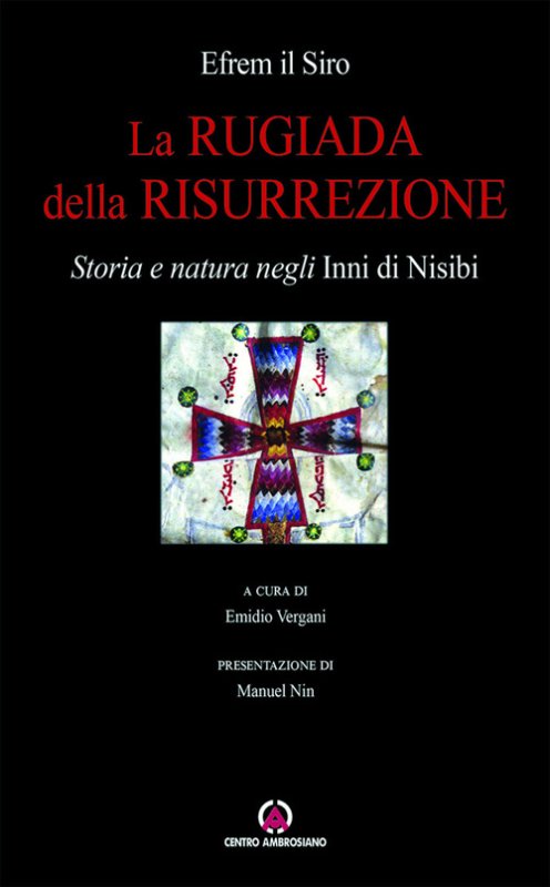 La rugiada della risurrezione. Storia e natura negli «Inni di Nisibi»