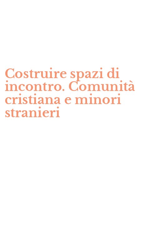 Costruire spazi di incontro. Comunità cristiana e minori stranieri