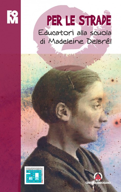Per le strade. Educatori alla scuola di Madeleine Delbrêl