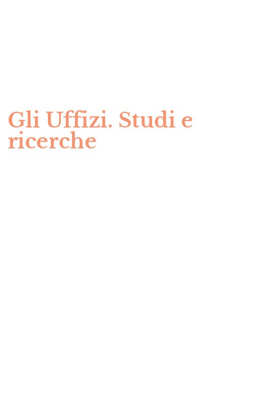 Gli Uffizi. Studi e ricerche