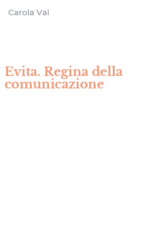 Evita. Regina della comunicazione