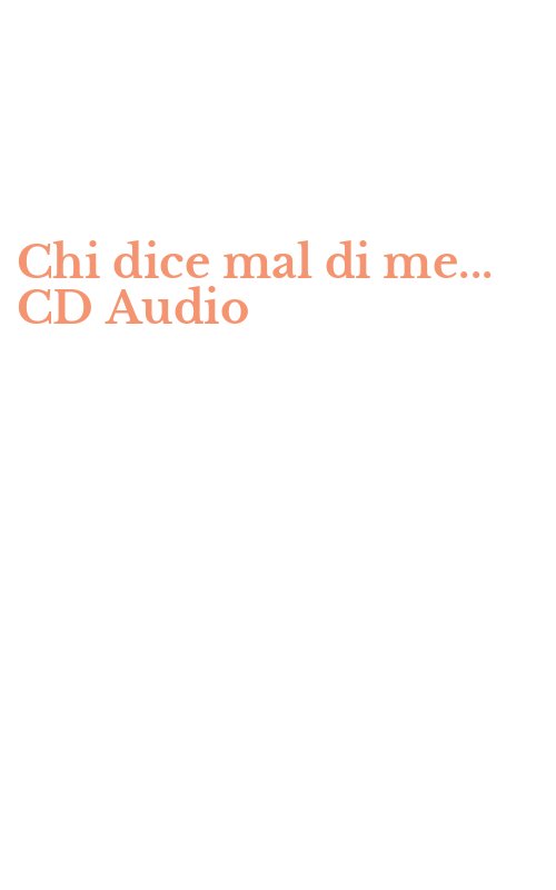 Chi dice mal di me... CD Audio