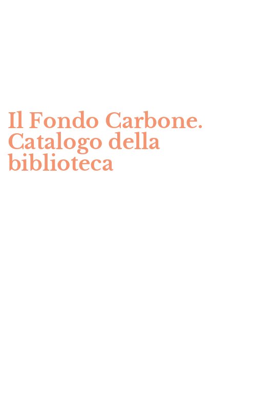 Il Fondo Carbone. Catalogo della biblioteca