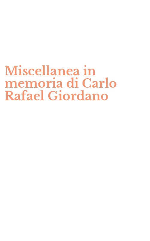 Miscellanea in memoria di Carlo Rafael Giordano