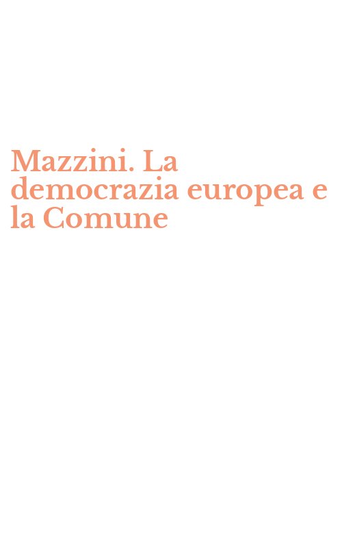 Mazzini. La democrazia europea e la Comune