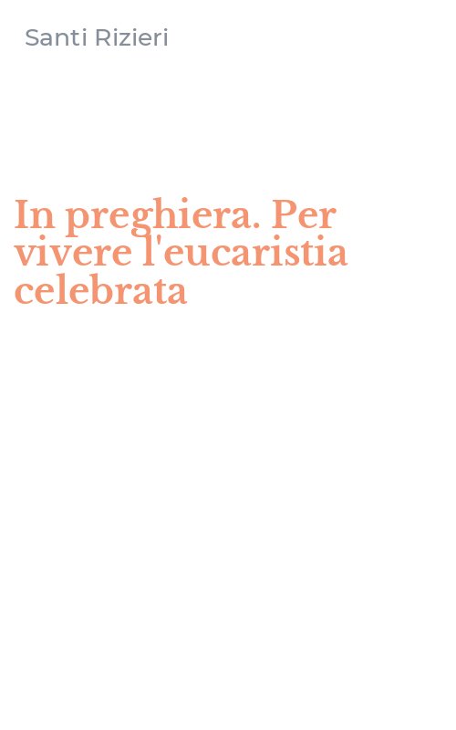 In preghiera. Per vivere l'eucaristia celebrata
