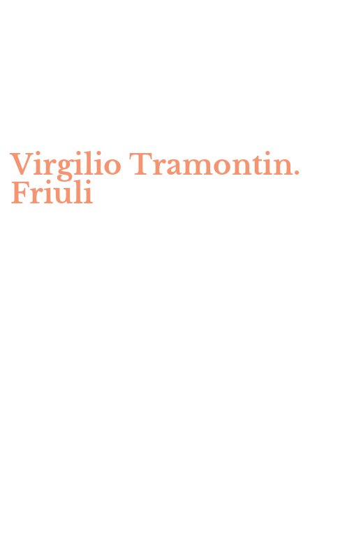 Virgilio Tramontin. Friuli