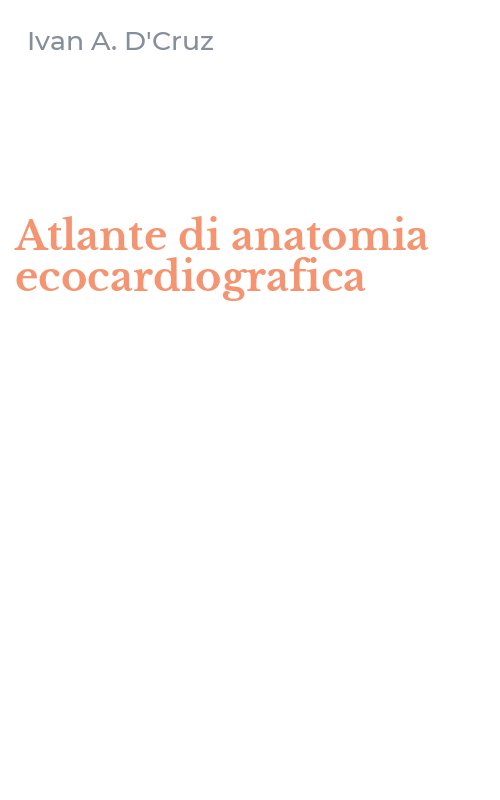 Atlante di anatomia ecocardiografica