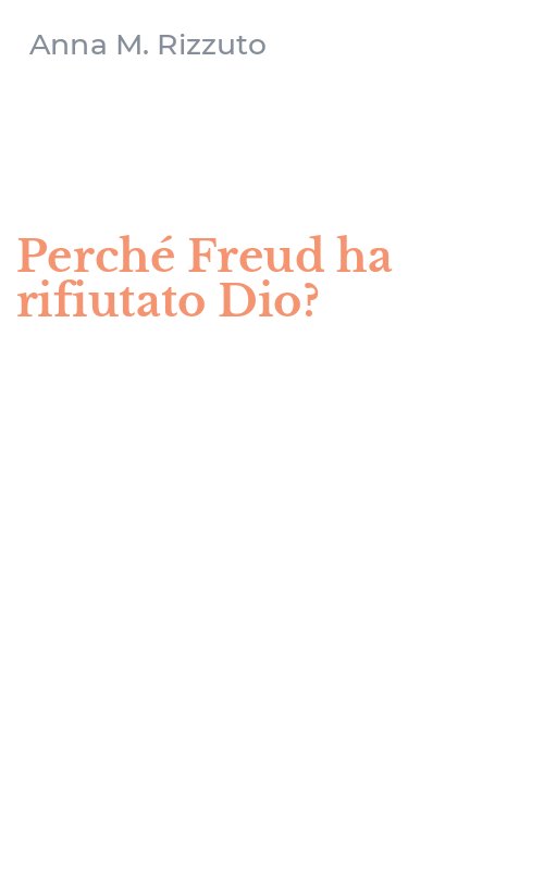 Perché Freud ha rifiutato Dio?