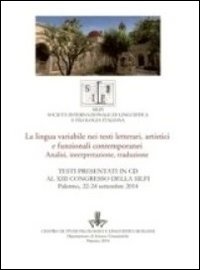 La lingua variabile nei testi letterari, artistici e funzionali contemporanei. Analisi, interpretazione, traduzione