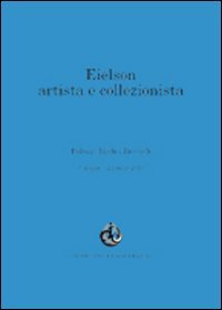 Eielson artista e collezionista
