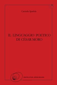 Il linguaggio poetico di César Moro