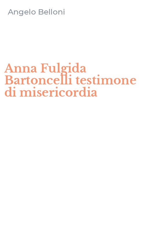 Anna Fulgida Bartoncelli testimone di misericordia