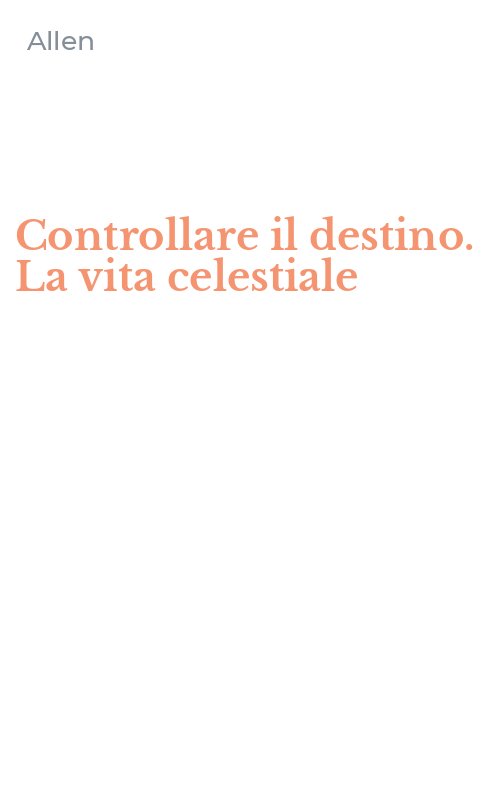Controllare il destino. La vita celestiale