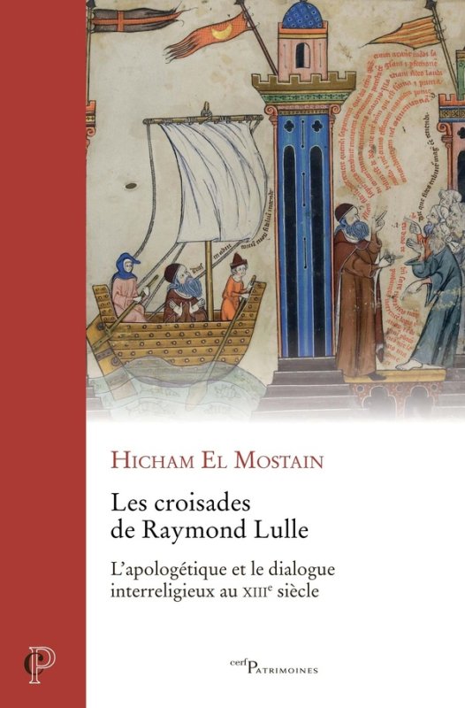 CROISADES DE RAYMOND LULLE. L'APOLOGETIQUE ET LE DIALOGUE