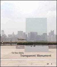 Cai Guo-Qiang. Transparent monument