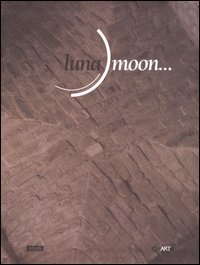 Luna moon... Catalogo della mostra (Benevento)
