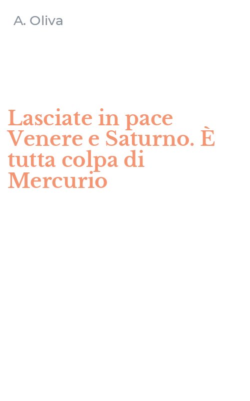 Lasciate in pace Venere e Saturno. È tutta colpa di Mercurio