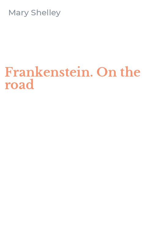 Frankenstein. On the road
