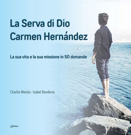 La serva di Dio Carmen Hernández. La sua vita e la sua missione in 50 domande