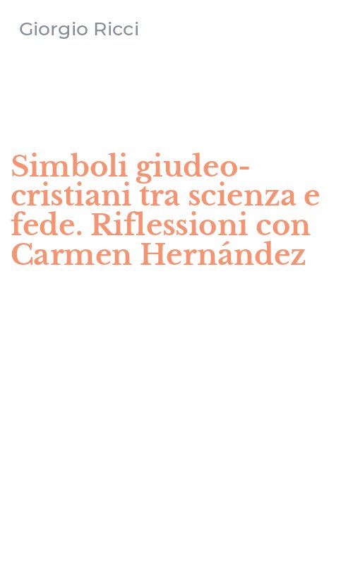 Simboli giudeo-cristiani tra scienza e fede. Riflessioni con Carmen Hernández