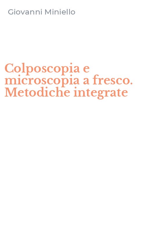 Colposcopia e microscopia a fresco. Metodiche integrate