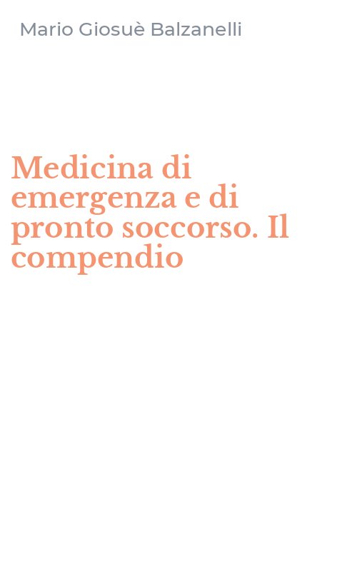 Medicina di emergenza e di pronto soccorso. Il compendio