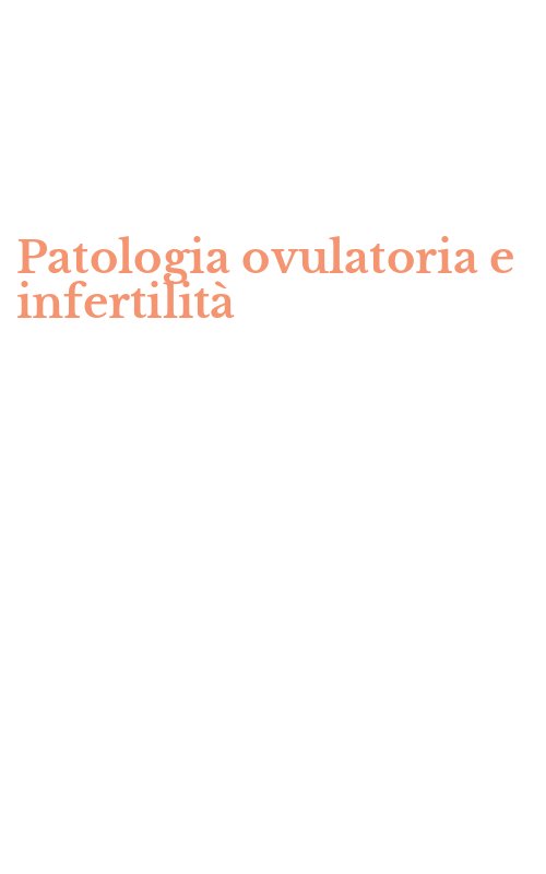 Patologia ovulatoria e infertilità