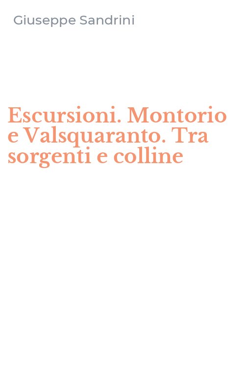 Escursioni. Montorio e Valsquaranto. Tra sorgenti e colline