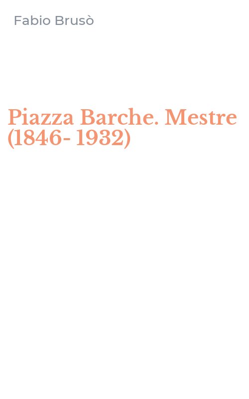 Piazza Barche. Mestre (1846-1932)