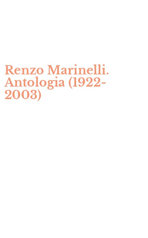 Renzo Marinelli. Antologia (1922-2003)