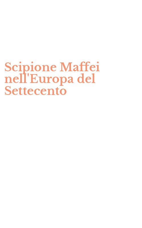 Scipione Maffei nell'Europa del Settecento
