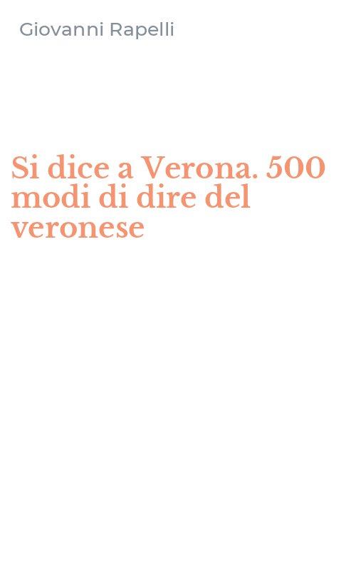 Si dice a Verona. 500 modi di dire del veronese