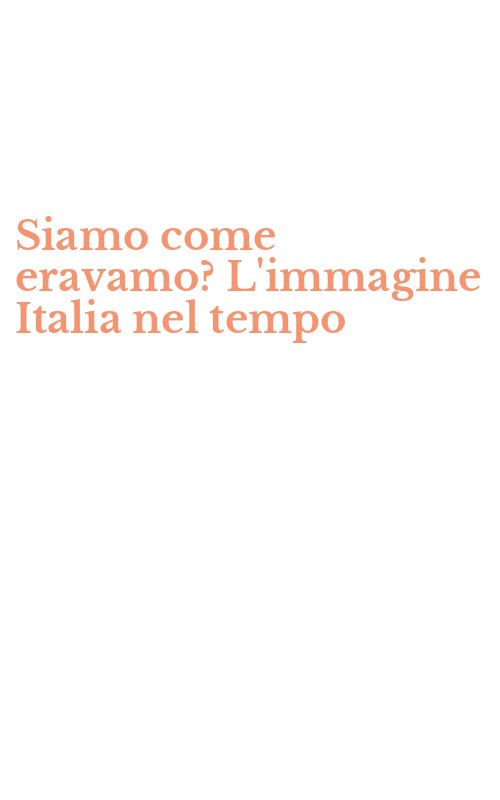 Siamo come eravamo? L'immagine Italia nel tempo