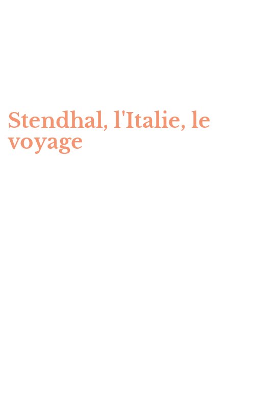 Stendhal, l'Italie, le voyage