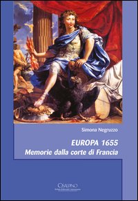 Europa 1655. Memorie dalla corte di Francia