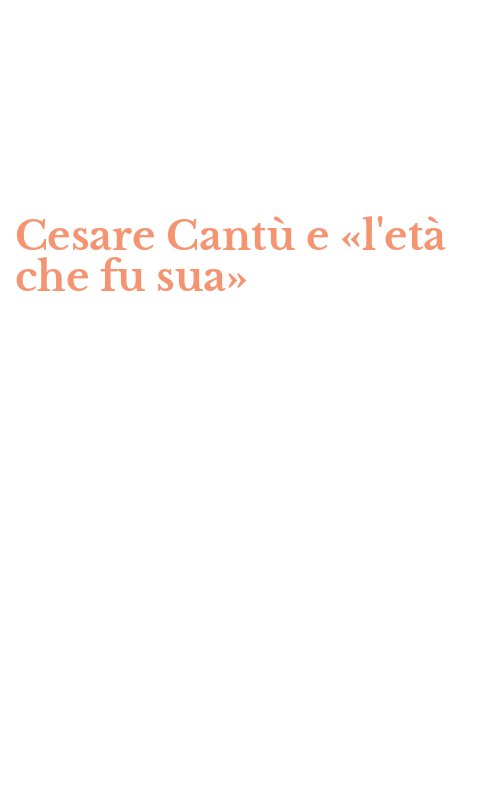 Cesare Cantù e «l'età che fu sua»