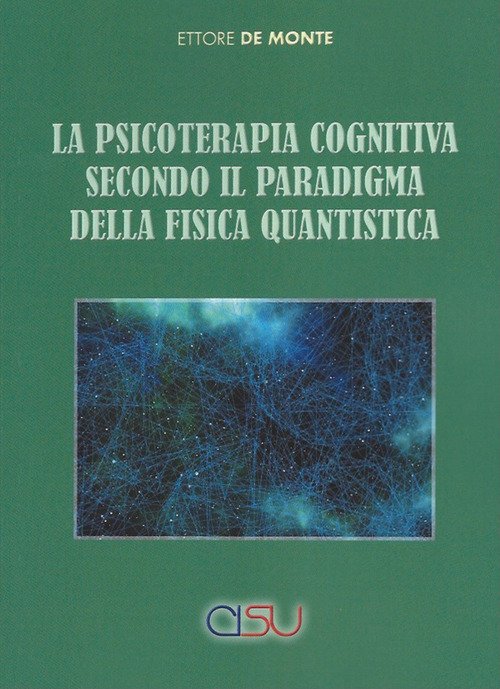 La psicoterapia cognitiva secondo il paradigma della fisica quantistica