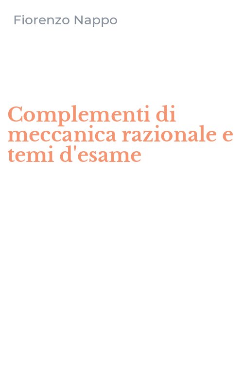 Complementi di meccanica razionale e temi d'esame