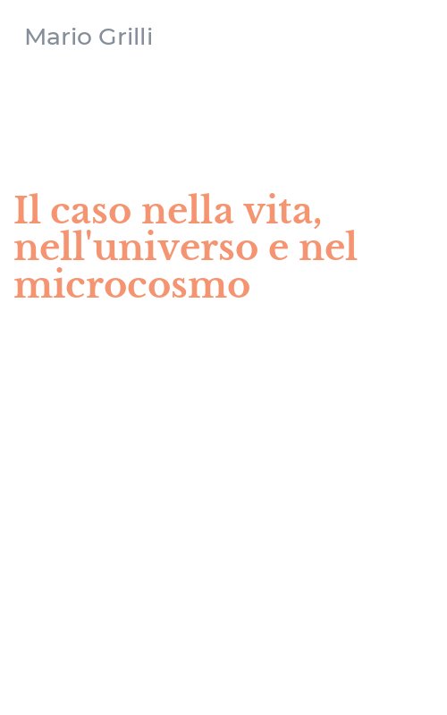 Il caso nella vita, nell'universo e nel microcosmo