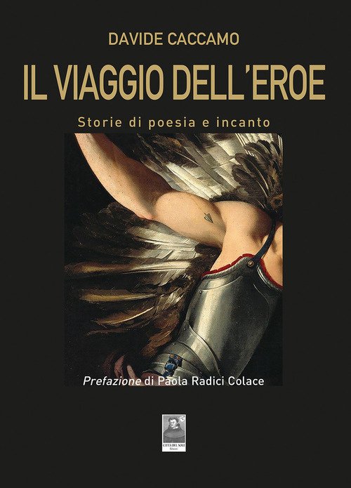 Il viaggio dell'eroe. Storie di poesia e incanto