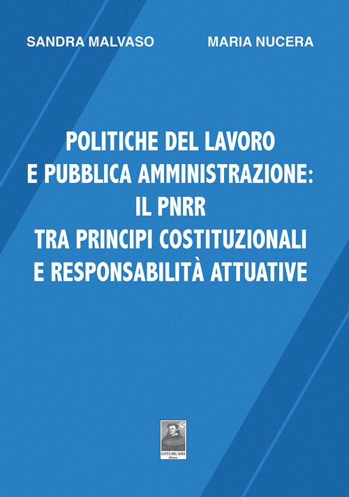 Politiche del lavoro e pubblica amministrazione: il PNRR tra principi costituzionali e responsabilità attuative