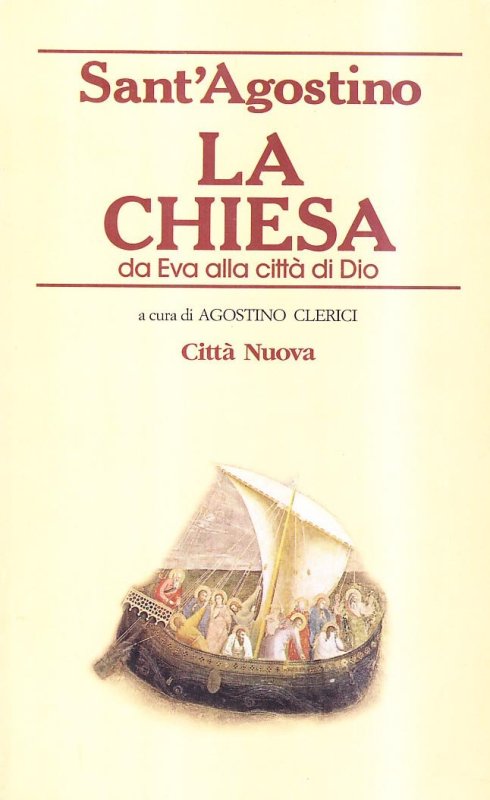 La chiesa. Da Eva alla città di Dio