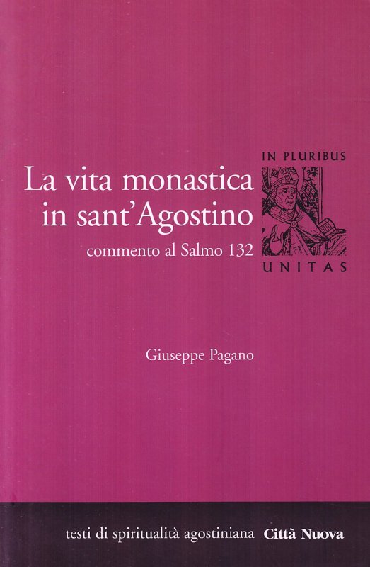 La vita monastica in Sant'Agostino. Commento al Salmo 132