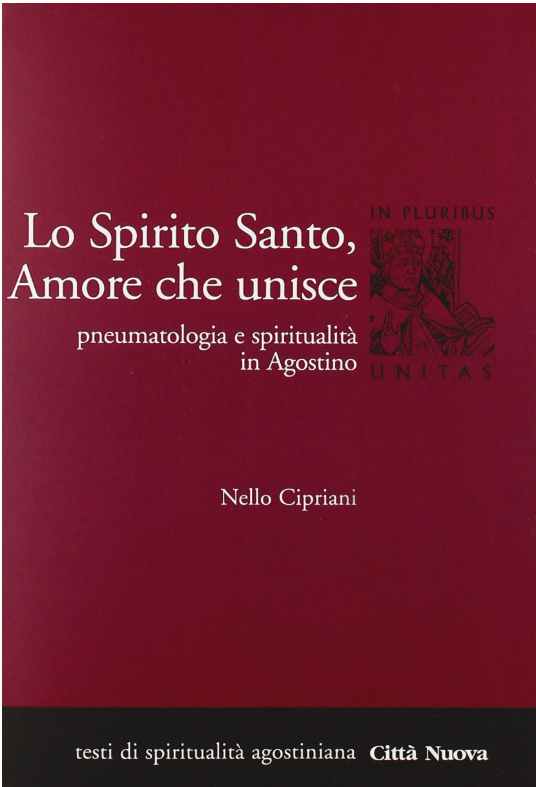 Lo Spirito Santo, amore che unisce. Pneumatologia e spiritualità in Agostino