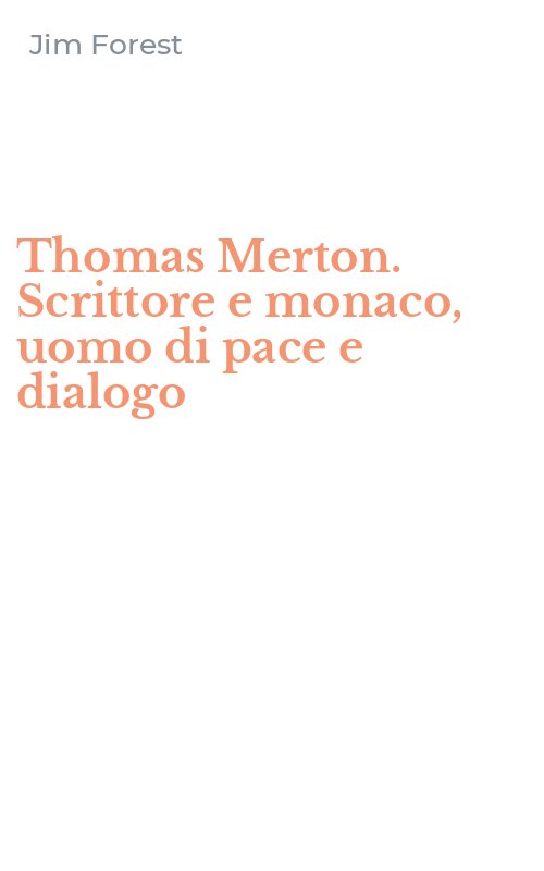 Thomas Merton. Scrittore e monaco, uomo di pace e dialogo