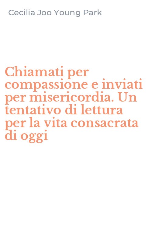 Chiamati per compassione e inviati per misericordia. Un tentativo di lettura per la vita consacrata di oggi